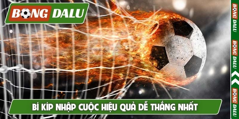 Bí kíp nhập cuộc hiệu quả dễ thắng nhất