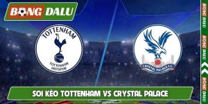 Soi Kèo Tottenham vs Crystal Palace 00H30 Ngày 1/11, NHA